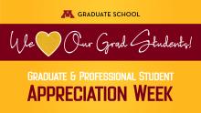 We love our graduate students! Graduate and professional student appreciation week